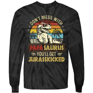 Dont Mess With Papasaurus Youll Get Jurasskicked Tie-Dye Long Sleeve Shirt