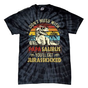 Dont Mess With Papasaurus Youll Get Jurasskicked Tie-Dye T-Shirt