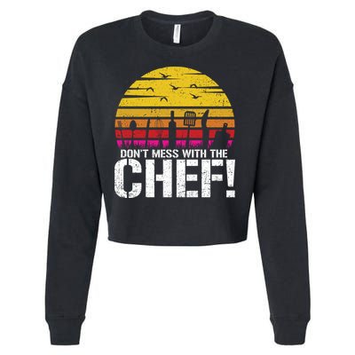 Dont Mess With The Chef Cook Kitchen Commercial Kitchen Funny Gift Cropped Pullover Crew