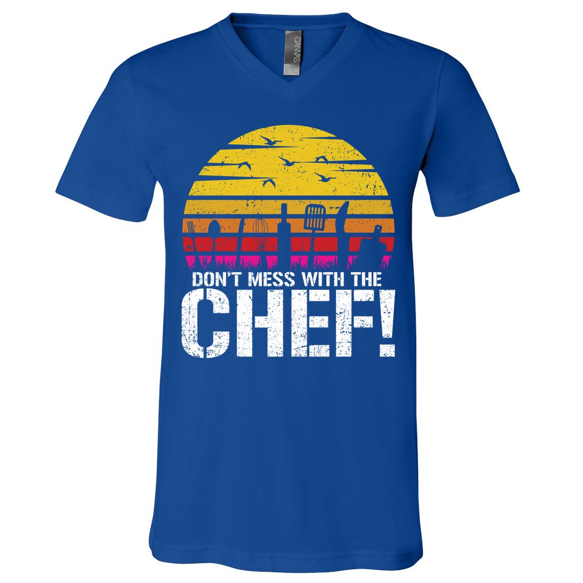 Dont Mess With The Chef Cook Kitchen Commercial Kitchen Funny Gift V-Neck T-Shirt