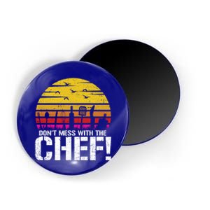 Dont Mess With The Chef Cook Kitchen Commercial Kitchen Funny Gift Magnet