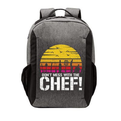 Dont Mess With The Chef Cook Kitchen Commercial Kitchen Funny Gift Vector Backpack