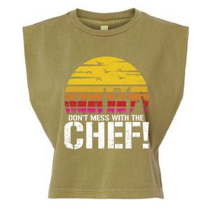 Dont Mess With The Chef Cook Kitchen Commercial Kitchen Funny Gift Garment-Dyed Women's Muscle Tee