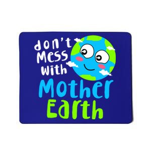 Dont Mess With Mother Earth Day Gift Mousepad