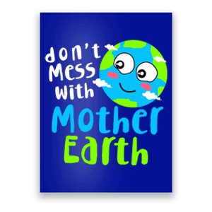 Dont Mess With Mother Earth Day Gift Poster