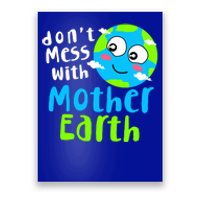 Dont Mess With Mother Earth Day Gift Poster