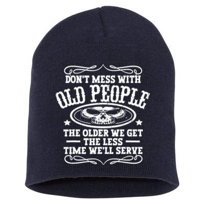 Don't Mess With Old People Funny Vintage Birthday Idea Men & Women Short Acrylic Beanie