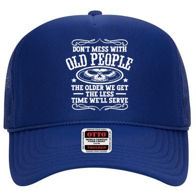 Don't Mess With Old People Funny Vintage Birthday Idea Men & Women High Crown Mesh Back Trucker Hat