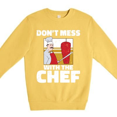 Dont Mess With The Chef Kitchen Culinary Cook Gift Premium Crewneck Sweatshirt