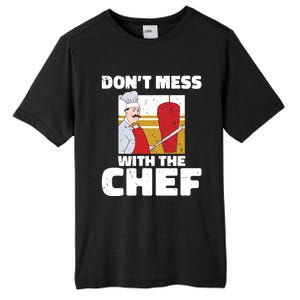 Dont Mess With The Chef Kitchen Culinary Cook Gift Tall Fusion ChromaSoft Performance T-Shirt