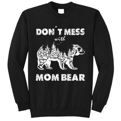 Don't Mess with Mama Bear mother´s day bear lovers Tall Sweatshirt