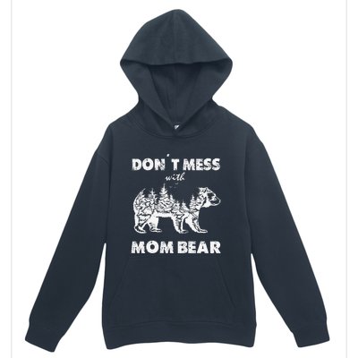 Don't Mess with Mama Bear mother´s day bear lovers Urban Pullover Hoodie