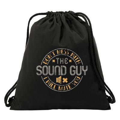 DonT Mess With The Sound Guy Will Mute You Audio Engineer Drawstring Bag