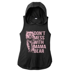 Dont Mess With Mama Bear Mothers Day Ladies PosiCharge Tri-Blend Wicking Draft Hoodie Tank