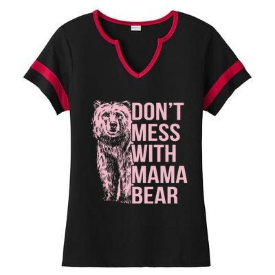 Dont Mess With Mama Bear Mothers Day Ladies Halftime Notch Neck Tee