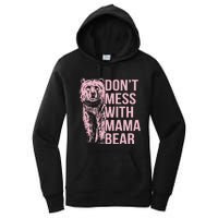 Dont Mess With Mama Bear Mothers Day Women's Pullover Hoodie