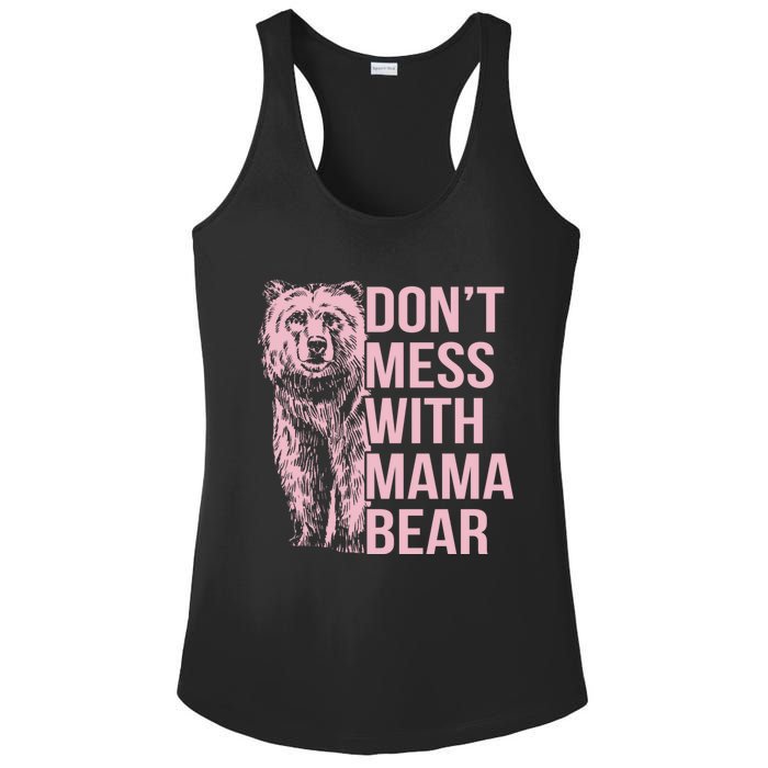 Dont Mess With Mama Bear Mothers Day Ladies PosiCharge Competitor Racerback Tank