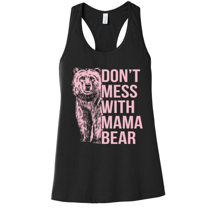 Dont Mess With Mama Bear Mothers Day Women's Racerback Tank