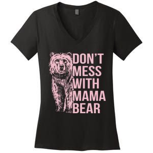 Dont Mess With Mama Bear Mothers Day Women's V-Neck T-Shirt