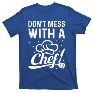 Dont Mess With A Chef Cook Chef Instruts Cooks Chef Cook Gift T-Shirt