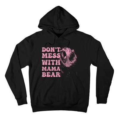 Don't Mess with Mama Bear Funny Mothers Day Hoodie