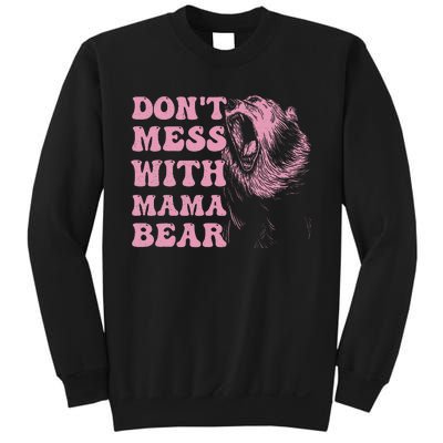 Don't Mess with Mama Bear Funny Mothers Day Sweatshirt