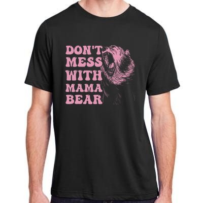 Don't Mess with Mama Bear Funny Mothers Day Adult ChromaSoft Performance T-Shirt