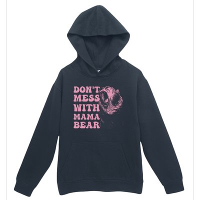 Don't Mess with Mama Bear Funny Mothers Day Urban Pullover Hoodie