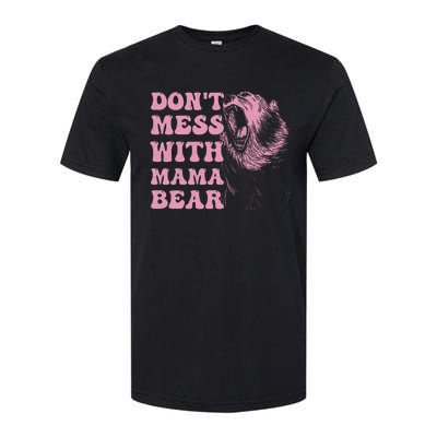 Don't Mess with Mama Bear Funny Mothers Day Softstyle CVC T-Shirt