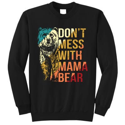 Dont Mess With Mama Bear Sweatshirt