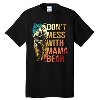 Dont Mess With Mama Bear Tall T-Shirt