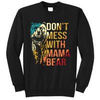 Dont Mess With Mama Bear Tall Sweatshirt