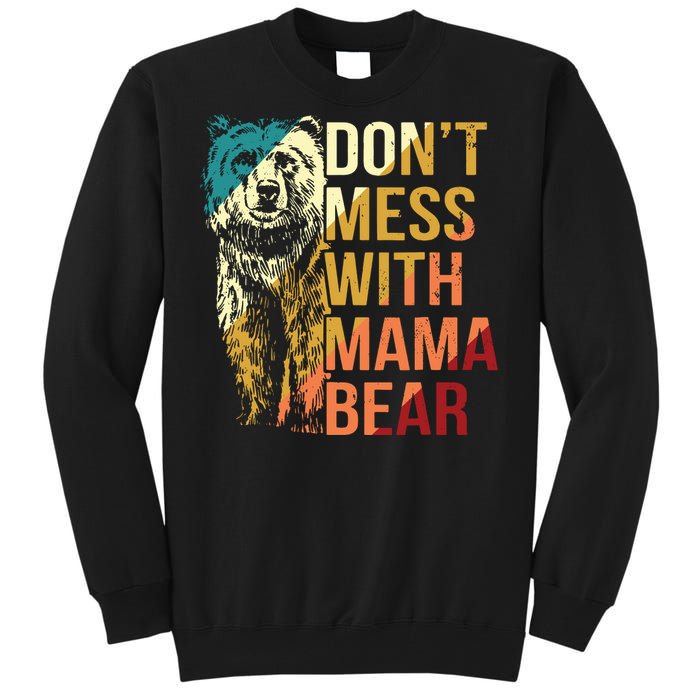 Dont Mess With Mama Bear Tall Sweatshirt