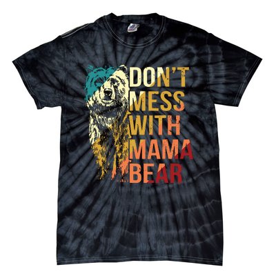 Dont Mess With Mama Bear Tie-Dye T-Shirt