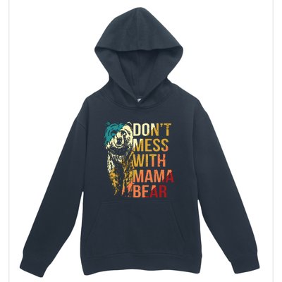 Dont Mess With Mama Bear Urban Pullover Hoodie