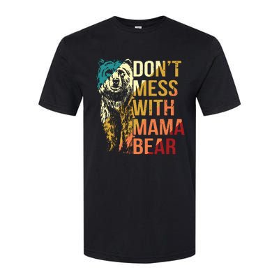 Dont Mess With Mama Bear Softstyle CVC T-Shirt