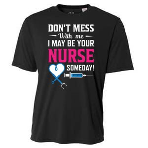 Dont Mess With Me I May Be Your Nurse Someday Cooling Performance Crew T-Shirt