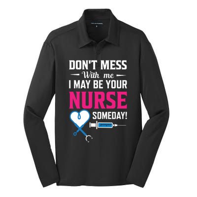 Dont Mess With Me I May Be Your Nurse Someday Silk Touch Performance Long Sleeve Polo