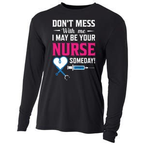 Dont Mess With Me I May Be Your Nurse Someday Cooling Performance Long Sleeve Crew