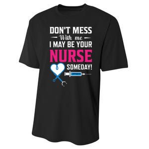 Dont Mess With Me I May Be Your Nurse Someday Performance Sprint T-Shirt