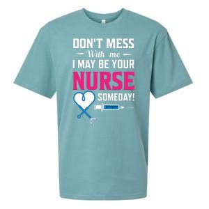 Dont Mess With Me I May Be Your Nurse Someday Sueded Cloud Jersey T-Shirt