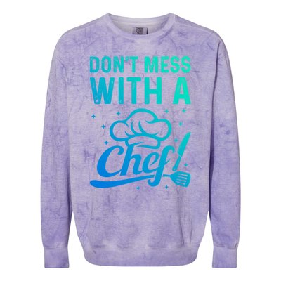 Dont Mess With A Chef Cook Chef Instruts Cooks Chef Cook Gift Colorblast Crewneck Sweatshirt