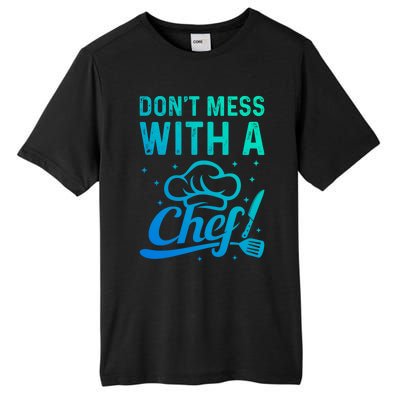 Dont Mess With A Chef Cook Chef Instruts Cooks Chef Cook Gift Tall Fusion ChromaSoft Performance T-Shirt