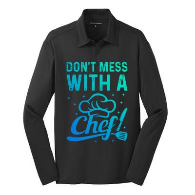 Dont Mess With A Chef Cook Chef Instruts Cooks Chef Cook Gift Silk Touch Performance Long Sleeve Polo