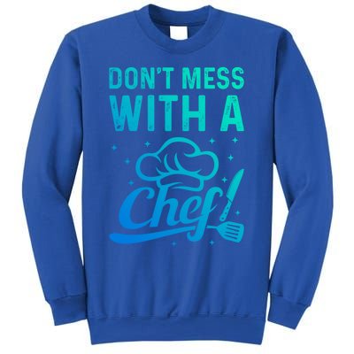 Dont Mess With A Chef Cook Chef Instruts Cooks Chef Cook Gift Sweatshirt