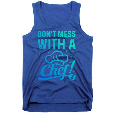 Dont Mess With A Chef Cook Chef Instruts Cooks Chef Cook Gift Tank Top