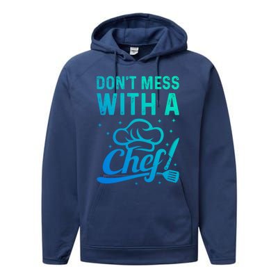 Dont Mess With A Chef Cook Chef Instruts Cooks Chef Cook Gift Performance Fleece Hoodie