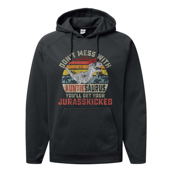 Dont Mess With Auntiesaurus Youll Get Jurasskicked Auntie Performance Fleece Hoodie