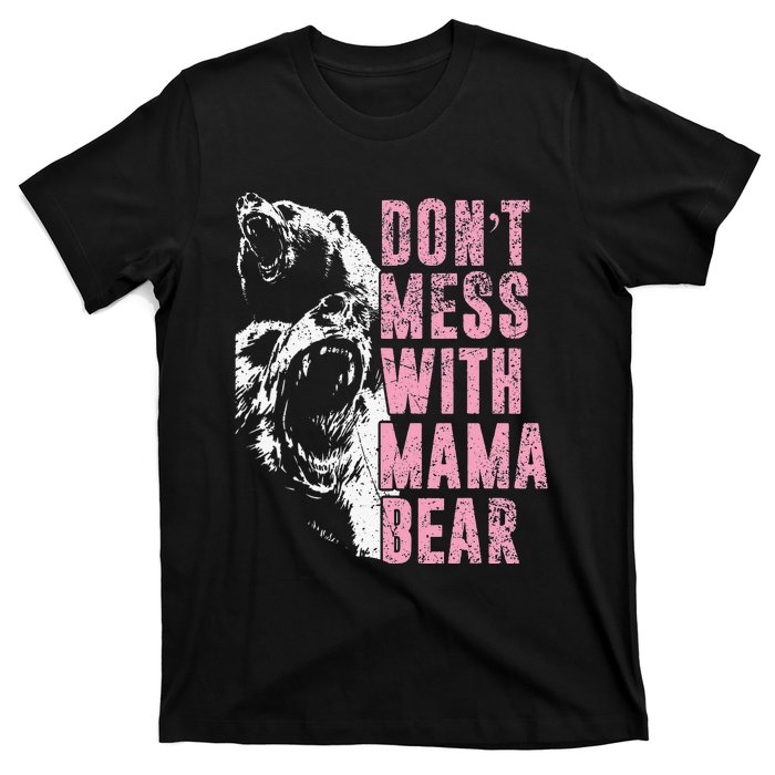 Don't Mess With Mama Bear Funny Mama Bear T-Shirt