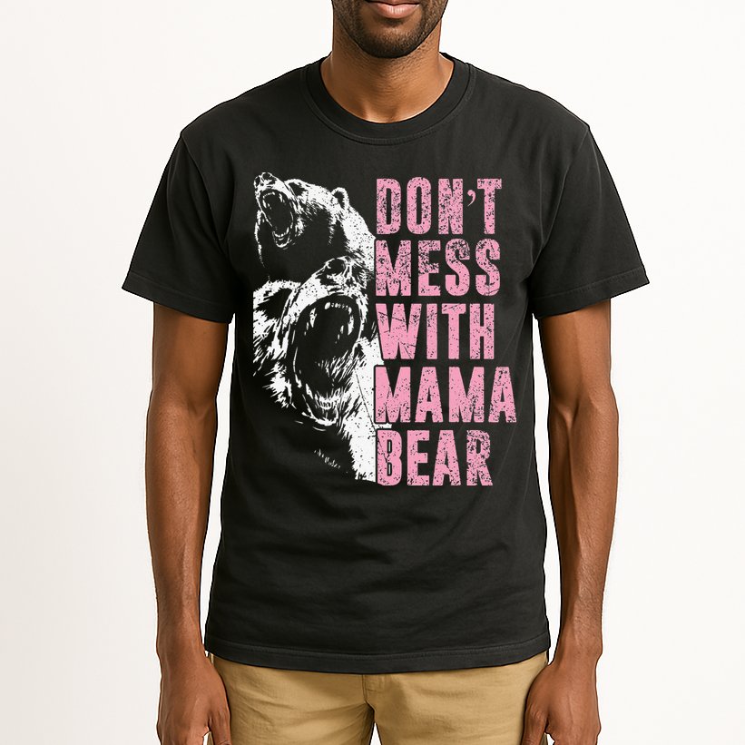 Don't Mess With Mama Bear Funny Mama Bear Tall T-Shirt